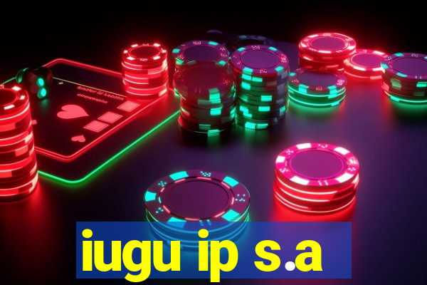 iugu ip s.a